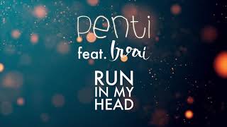 Penti  Run in my head feat Iroai [upl. by Bollay]