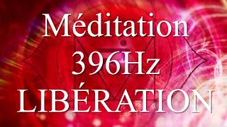 Méditation Chakra Racine 396Hz LIBÉRATION [upl. by Eesak]