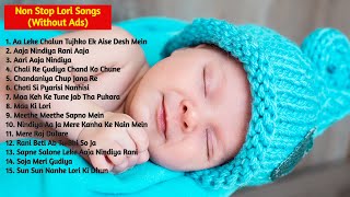 Best Lori Songs Collection  15 Best of Lori in Hindi  Best Lori for Baby Sleeping  No Ads [upl. by Etnemelc]