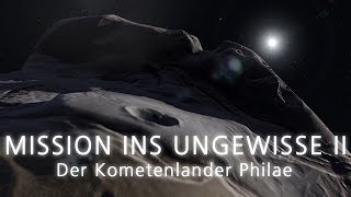 MISSION INS UNGEWISSE II – Der Kometenlander Philae [upl. by Aneetsirhc]