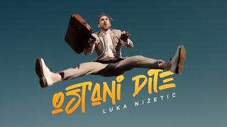 LUKA NIZETIC  OSTANI DITE official video [upl. by Lydia]