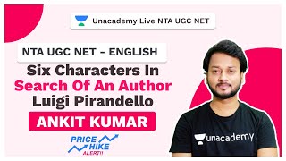 NTA UGC NET Six Characters In Search Of An AuthorLuigi Pirandello  AKS Rajveer  Unacademy [upl. by Nrubliw75]