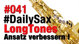 DailySax 041  LongTones  SaxophonAnsatz durch lange Noten schnell verbessern [upl. by Naillik]