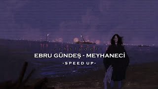 ebru gündeş  meyhaneci speed up  reverb [upl. by Philan]