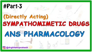 3Sympathomimetic Drugs  Directly Acting sympathomimetic Drugs Part 2 [upl. by Ehtyde49]