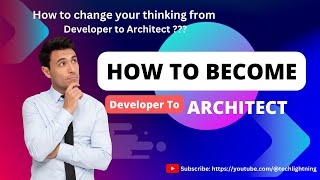 How to become Architect from Developer  Developer to Architect  Architecture  Change thinking [upl. by Oremodlab221]