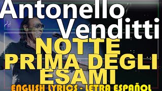 NOTTE PRIMA DEGLI ESAMI  Antonello Venditti 1984 Letra Español English Lyrics Testo italiano [upl. by Esiuole582]