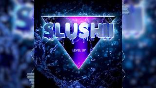 Slushii  Level Up [upl. by Cresa]