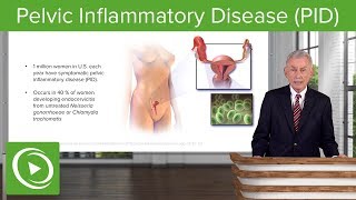 Pelvic Inflammatory Disease PID – Infectious Diseases  Lecturio [upl. by Behnken683]