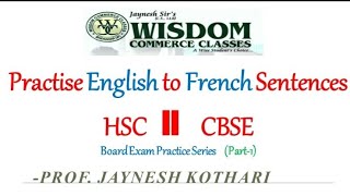 English to French Practice II 10th amp 12th FRENCH HSC II CBSE II Part1 [upl. by Savannah]