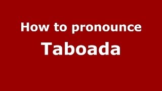 How to pronounce Taboada SpanishSpain  PronounceNamescom [upl. by Cicely357]