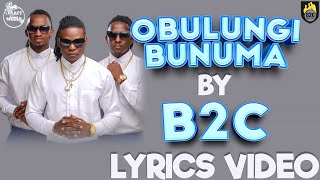 Obulungi bunuma By b2c Lyrics Video B2c new song [upl. by Docia]