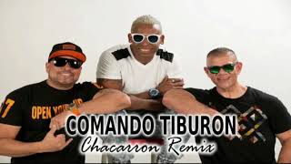 COMANDO TIBURON  CHACARRON REMIX [upl. by Lynnelle]