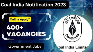 Coal India Limited Recruitment 2023  CIL Notification 2023  Government Jobs Vacancy 2023 [upl. by Frentz]