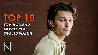 Top 10 Tom Holland Movies [upl. by Rhu856]