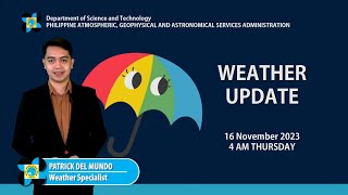 Public Weather Forecast issued at 4AM  16 November 2023 [upl. by Yelkcub188]