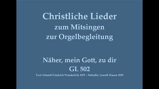 Näher mein Gott zu dir GL 502 Trauerlied zum Mitsingen mit Orgelbegleitung [upl. by Hildegarde]