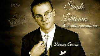 Sauli Lehtonen  Mun aika mennä on 1996 Drum Cover [upl. by Audrey]