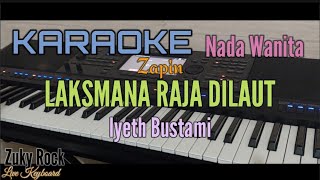 Karaoke LAKSMANA RAJA DI LAUT ZAPIN Iyeth Bustami [upl. by Nortyad]