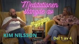 Kim Nilsson  Från flygvapnet till att göra mästerliga meditationer  Del 1 av 4 [upl. by Ainevuol]