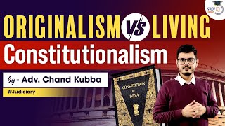 Originalism vs Living Constitutionalism  Debate Reignited  Judiciary [upl. by Senhauser]