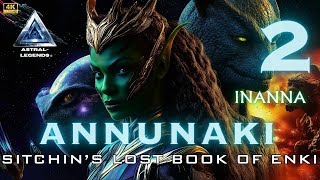 Annunaki The Movie  Episode 2  Lost Book Of Enki  Tablet 69  Astral Legends [upl. by Notnelc]