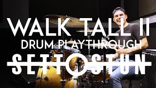 Walk Tall II  Drum Playthrough [upl. by Ziul450]