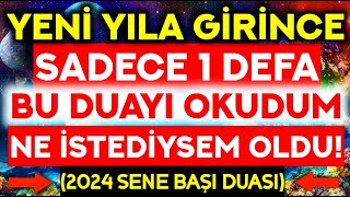 YENİ YILA GİRİNCE SADECE 1 DEFA BU DUAYI OKUDUM NE İSTEDİYSEM OLDU ❗️ 2024 SENE BAŞI DUASI 👈 [upl. by Kirkpatrick]