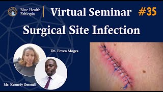 Surgical Site Infections  Dr Feven Moges MD amp Mr Kennedy Omondi  Blue Health Ethiopia [upl. by Simmons]