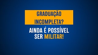 Seja militar mesmo com a graduação incompleta [upl. by Aelc]