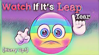 Watch this video if its Leap Year [upl. by Tony]