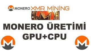 MONERO MİNİNG NASIL YAPILIR MONEROXMR ÜRETİMİ GPUCPU [upl. by Emerson]