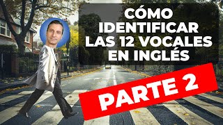 La segunda parte del uso de las vocales en inglés [upl. by Bartolomeo]