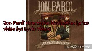 Jon Pardi  Heartache Medication lyrics [upl. by Htiek]