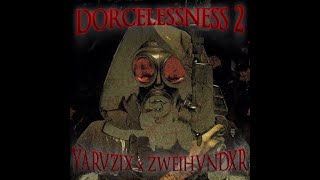 ZWE1HVNDXR feat yarvzix  DORCELESSNESS 2 original  remixes [upl. by Pallua]