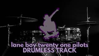 Lane Boy  Twenty one pilots  Drumless track [upl. by Stoddard527]