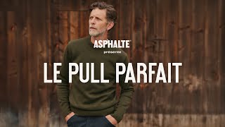 Le Pull Parfait  ASPHALTE [upl. by Imrots315]