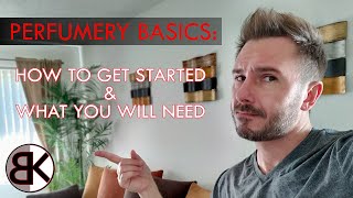 Perfumery Basics How to get started  What you will need [upl. by Eirac314]