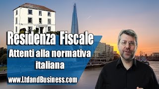 Residenza Fiscale Attenti alla normativa italiana [upl. by Horvitz]