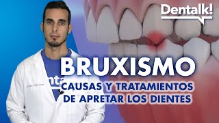 Todo sobre BRUXISMO  Síntomas tratamientos y consecuencias de APRETAR los dientes  Dentalk © [upl. by Kerwinn]