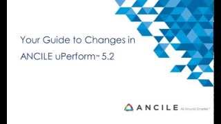 Your Guide to Changes in ANCILE uPerform 52 [upl. by Fillian]