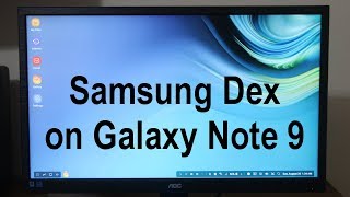 Transform Your Galaxy Note 9 into a full blown PC via Samsung DEX [upl. by Mariko942]