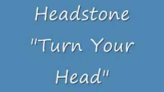 Headstone  quotTurn Your Headquot [upl. by Arrahs]