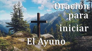 Oración para iniciar el ayuno [upl. by Iggem808]