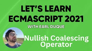 Nullish Coalescing Operator  Lets Learn ECMAScript 2021 with Earl Duque [upl. by Ahsinut]