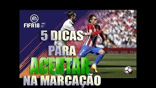 5 DICAS PARA VOCE ACERTAR NA MARCAÇÃO  FIFA 18 [upl. by Nahgrom]