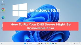 How To Fix Your DNS Server Might Be Unavailable Error in Windows 1011 [upl. by Ailat]