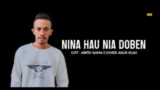 Nina Hau Nia Doben ciptaAbito GamacoverAgus Klau [upl. by Rehsu]