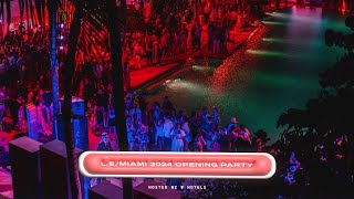 Official LEMiami 2024 Opening Party [upl. by Lindbom702]