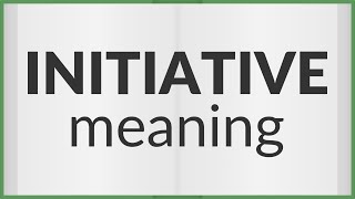 Initiative  meaning of Initiative [upl. by Joli]